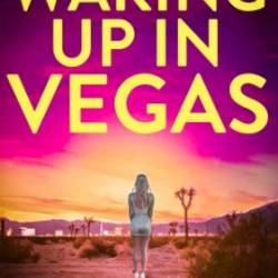 Waking Up In Vegas - J.E. Rowney