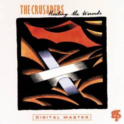 The Crusaders - Healing The Wounds (Album Version) (1991)