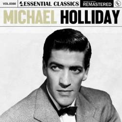 Michael Holliday - Essential Classics, Vol. 300: Michael Holliday (2024)