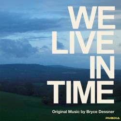 Bryce Dessner - We Live in Time (2024)