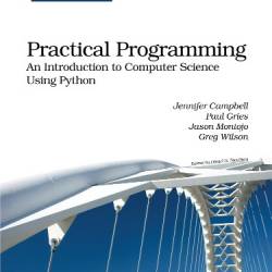 Practical Programming: An Introduction to Computer Science Using Python 3 / Edition 2 - Jennifer Campbell