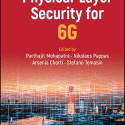 Physical-Layer Security for 6G - Parthajit Mohapatra