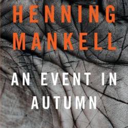 An Event in Autumn - Henning Mankell