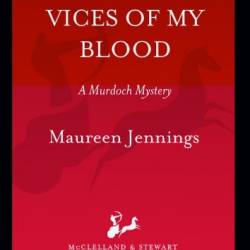 Vices of My Blood - Maureen Jennings