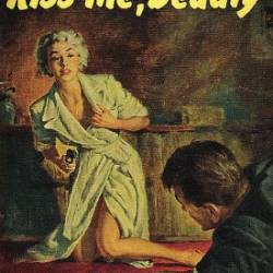 Kiss Me, Deadly - Mickey Spillane