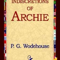 Indiscretions of Archie - P. G. Wodehouse