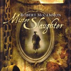 Mister Slaughter - Robert R McCammon