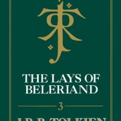 The Lays Of Beleriand - J. R. R. Tolkien