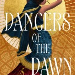 Dancers of the Dawn - Zulekh&#225; A. Afzal