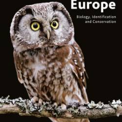 Owls of Europe: Biology, Identification and Conservation - Wolfgang Scherzinger & Theodor Mebs