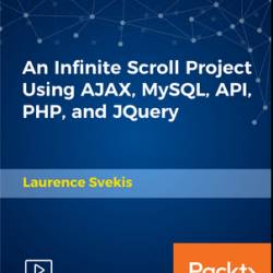 An Infinite Scroll Project Using AJAX, MySQL, API, PHP, and JQuery