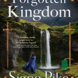 The Forgotten Kingdom: A Novel - Signe Pike