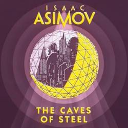 The Caves of Steel - [AUDIOBOOK]