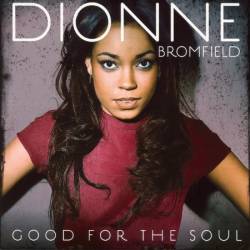 Dionne Bromfield - Good For The Soul (2011)