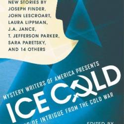 Mystery Writers of America Presents Ice Cold: Tales of Intrigue from the Cold War - Jeffery Deaver