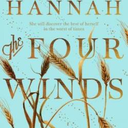 The Four Winds - Kristin Hannah