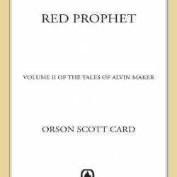 Red Prophet: The Tales of Alvin Maker, Volume II - Orson Scott Card