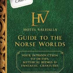 For Magnus Chase: Hotel Valhalla Guide to the Norse Worlds - Rick Riordan