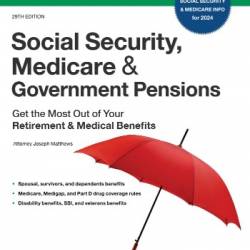 Social Security, Medicare & Government Pensions: Get the Most Out of Your Retirement and Medical Benefits - Joseph Matthews;