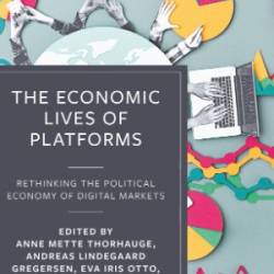 The Economic Lives of Platforms: Rethinking the Political Economy of Digital Markets - Thorhauge