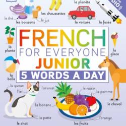 French for Everyone Junior: 5 Words a Day - DK