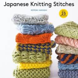 55 Fantastic Japanese Knitting Stitches: - Kotomi Hayashi