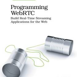 Programming WebRTC