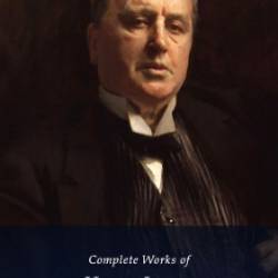 Henry James: Complete Works by Henry James