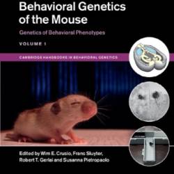 Behavioral Genetics of the Mouse: Volume 1, Genetics of Behavioral Phenotypes