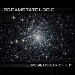 Dreamstate Logic - Distant Points Of Light (2022)