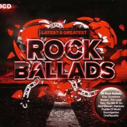 Latest & Greatest Rock Ballads (3CD) Mp3 - Rock, Pop Rock, Ballads!