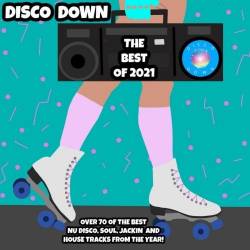 Disco Down The Best of 2021 (2021) - House, Nu Disco, Electro