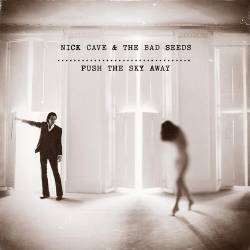 Nick Cave & The Bad Seeds - Push the Sky Away (2013) [FLAC]