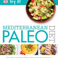 Mediterranean Paleo Diet: Paleo Recipes with a Healthy Twist - DK: