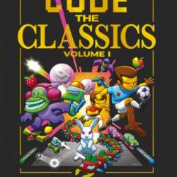 Code the Classics Volume I: 1 - Crookes, David;Gillett, Andrew;Upton, Liz;Upton, Eben.;Malone, Dan;Tracey, Sean M.;Brimble, Allister;