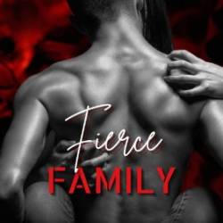 Fierce Family: A Small Town Tale of Protection, Devotion, and Unspoken Secrets - Dani Elias