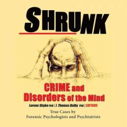 Shrunk: Crime and Disorders of the Mind - [AUDIOBOOK]