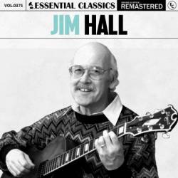 Jim Hall - Essential Classics, Vol. 375: Jim Hall (2025)