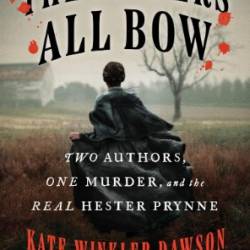 The Sinners All Bow - Kate Winkler Dawson