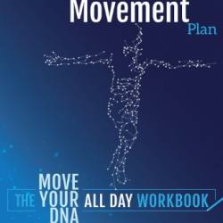 My Perfect Movement Plan: The Move Your DNA All Day Workbook - Bowman, Katy;