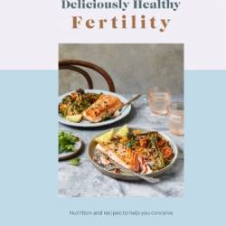 Deliciously Healthy Fertility - Ro Huntriss