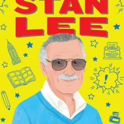 The Story of Stan Lee: An Inspiring Biography for Young Readers - Frank Berrios