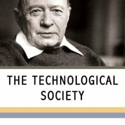 The Technological Society - Jacques Ellul