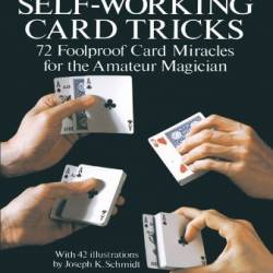 Self-Working Card Tricks: 72 Foolproof Card Miracles for the Amateur Magician - Karl Fulves