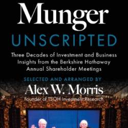 Buffett and Munger Unscripted - Alex W. Morris