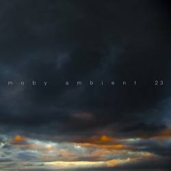 Moby - Ambient 23 (2023) FLAC - Ambient, Electronic, House, Tech House, Techno