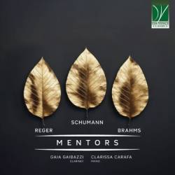 Gaia Gaibazzi - Max Reger, Robert Schumann, Johannes Brahms: Mentors (2025)