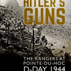 Smashing Hitler's Guns: The Rangers at Pointe-du-Hoc, D-Day 1944 - Zaloga, Steven J.;