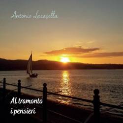 Antonio Lacasella - Al tramonto i pensieri (2025)