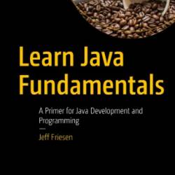 Learn Java Fundamentals - Friesen, Jeff